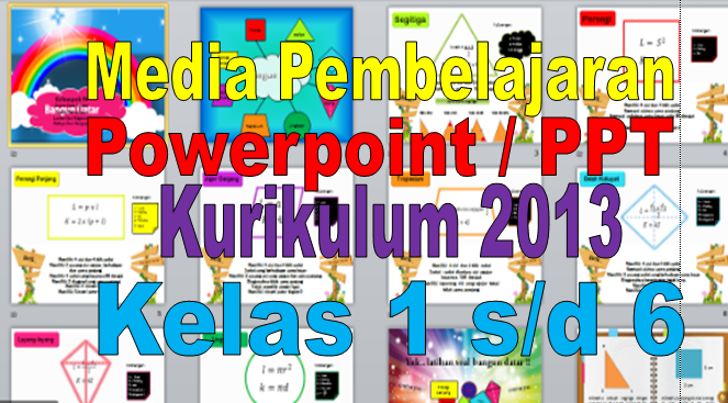 Download Media Ajar PowerPoint (PPT) Kelas 1,2,3,4,5 dan 6
