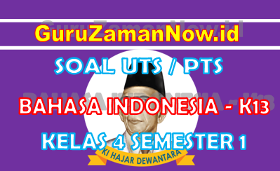 Soal UTS Bahasa Indonesia K13 Kelas 4 Semester 1