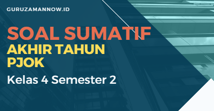 Asesmen Sumatif Akhir Tahun (ASAT) PJOK Kelas 4 Semester 2